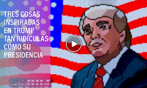3 cosas trump 300x180 - 3 Cosas Tan Ridículas Como La Presidencia De Trump