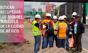 rios secretos 300x180 - Recuperando Los Ríos Perdidos De la Ciudad de México