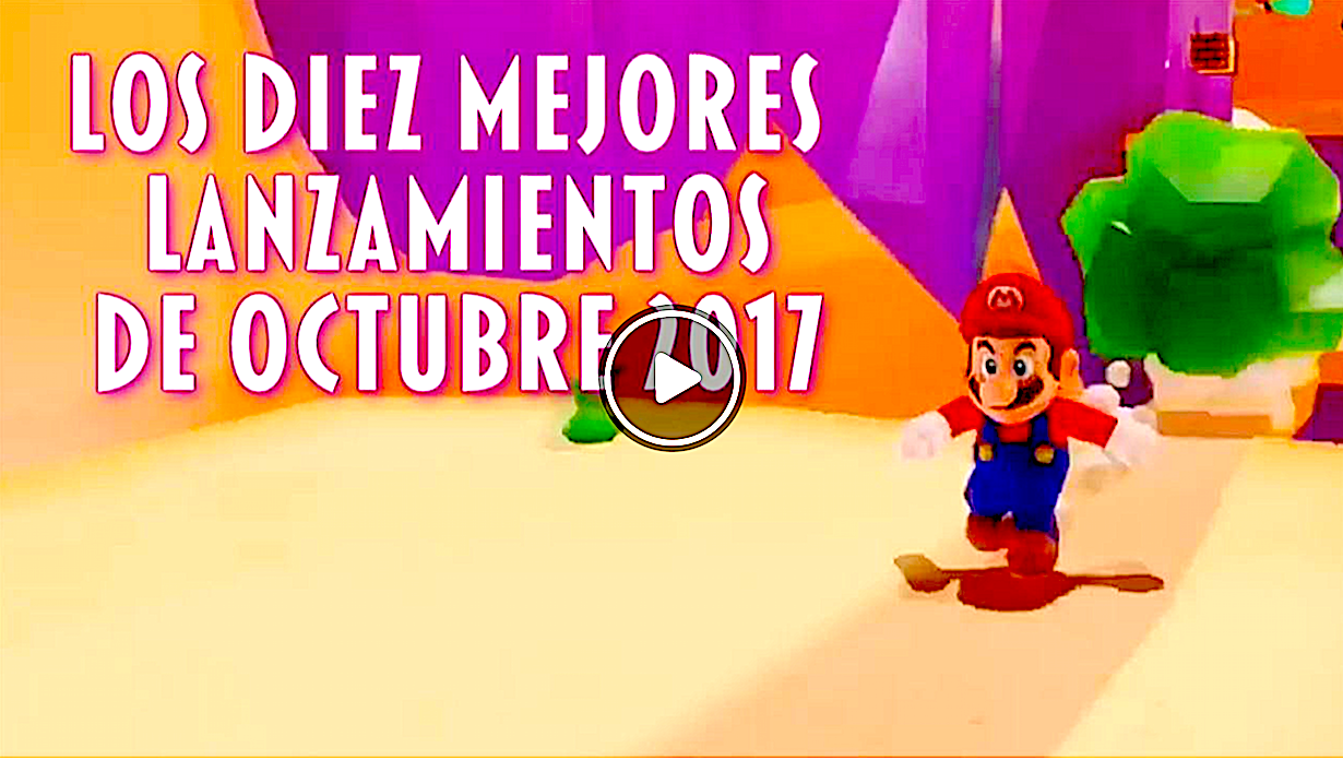 GAMERS - 10 Mejores Lanzamientos De Octubre 2017