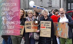 aborto 300x180 - Protesta En Bruselas: "Mi Cuerpo, Mi Elección"