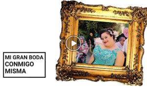 BODA 300x180 - Mi Gran Boda Conmigo Misma: Un Sueño Hecho Realidad