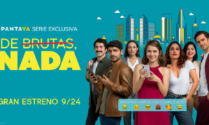 image001 300x180 - Pantaya estrena comedia “De Brutas, Nada”.