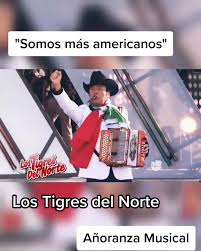 tigres 1 - Los Tigres del Norte están de acuerdo que AMLO use su canción en defensa de los migrantes